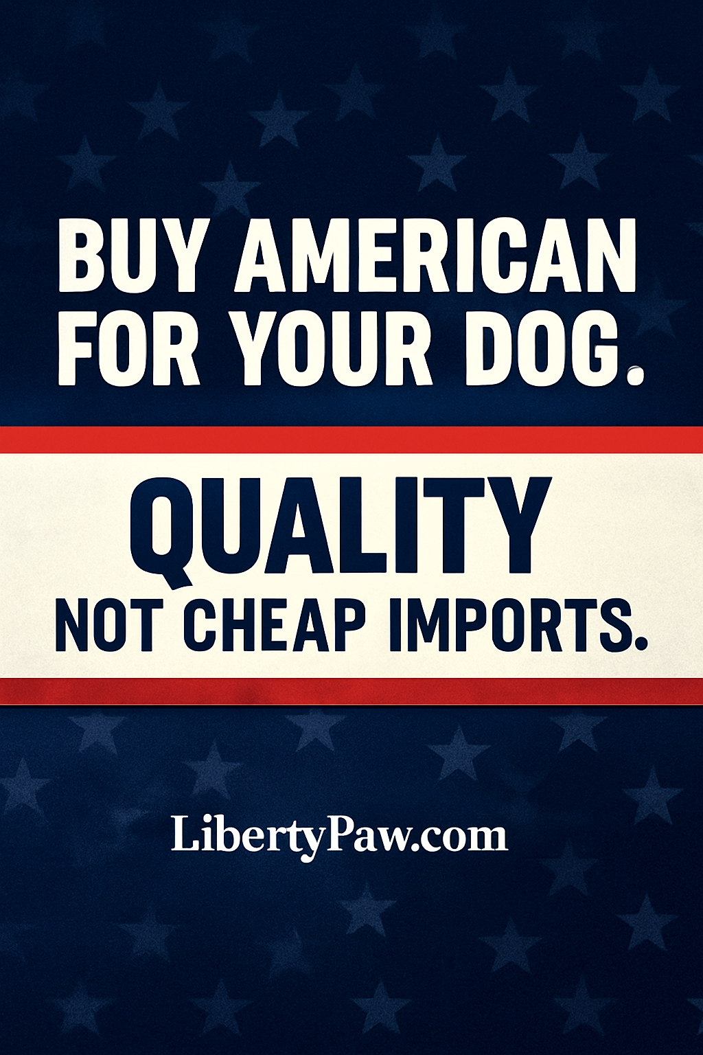 Promotional graphic with text 'Buy American for your dog. Quality not cheap imports.